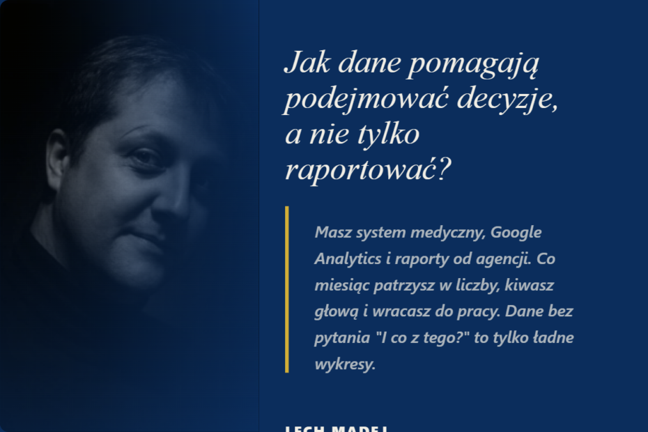 Jak dane pomagają podejmować decyzje, a nie tylko raportować