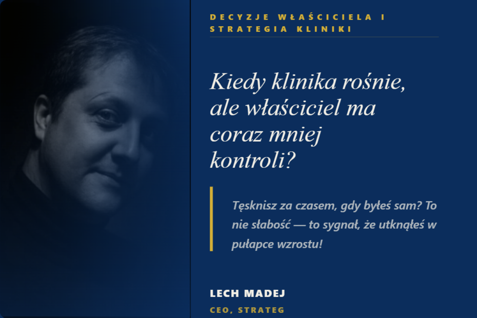Kiedy klinika rośnie, ale właściciel ma coraz mniej kontroli